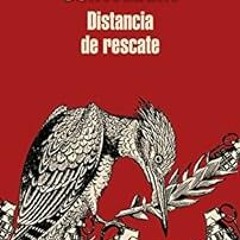 FREE PDF 💘 Distancia de rescate (Spanish Edition) by Samanta Schweblin EPUB KINDLE P
