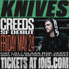 Knives with Creeds @ 1015 Folsom 5-24-24