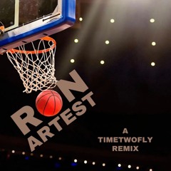 Ron Artest (TimeTwoFly Remix)