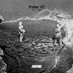 Fhase 87 - Can U Feel - (X Erie)