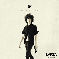 LP - Lost On You (Larza Remix) [FREE DOWNLOAD]