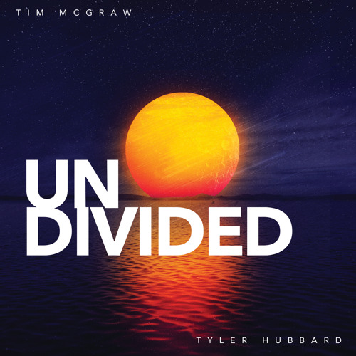 Tim McGraw, Tyler Hubbard - Undivided