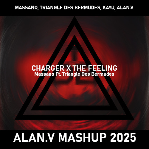 Triangle Des Bermudes - Charger X Massano - The Feeling (ALAN.V MASHUP 2025)