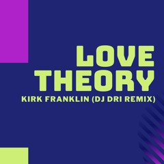 Kirk Franklin - Love Theory (Adriano Ps Remix)