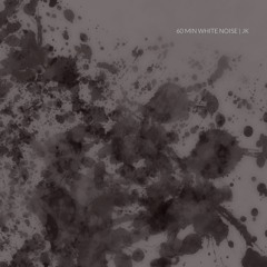 60 Min White Noise #5 - JK