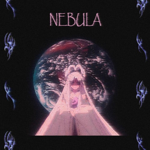 NEBULA w/ AKIRVTXNSHI