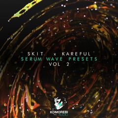 Skit x Kareful - Serum Wave Presets Vol 2 (Kareful Demo) (50 Presets for £15)