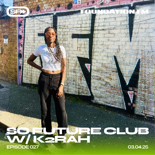 So Future Club w/ K2RAH #027 (UK funky, afro club, baile, global club sounds)