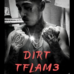 @T_FLAM3 - DIRT [MUSIC VIDEO IN DESCRIPTION]
