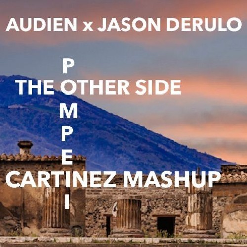 Audien x Jason Derulo- The Other Side (Cartinez 'Pompeii' Edit)