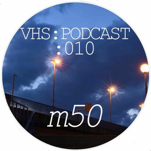 VHS Podcast #010 - m50