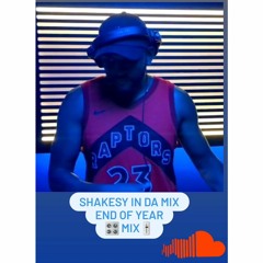 Shakesy In Da Mix - End Of Year Mix