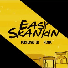 ESKI-B & KIVI - EASY SKANKIN (FORGEMASTER REMIX) FREE DL