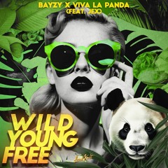 BAYZY, Viva La Panda feat Jex - Wild young free