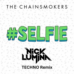Let me take a Selfie- Nicklumina Remix