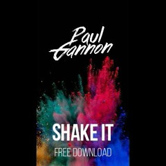 Paul Gannon - Shake It [FREE DOWNLOAD]