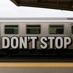 Don't Stop (The Train)