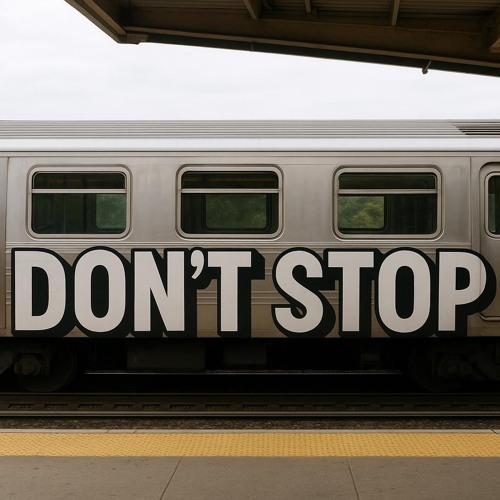 Don't Stop (The Train)
