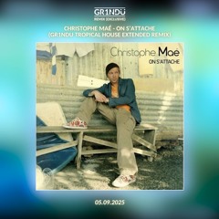 Christophe Maé - On S'attache (GR1NDU Tropical House Remix) [Extended]