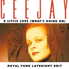 Ceejay - A little Love (What's going on) (Royal Funk Late Night Edit) [FREE DOWNLOAD]