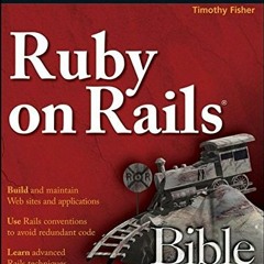 [View] EBOOK 📗 Ruby on Rails Bible by  Timothy Fisher KINDLE PDF EBOOK EPUB