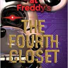 [VIEW] EPUB 📪 The Fourth Closet: An AFK Book (Five Nights at Freddy's #3) by Scott C