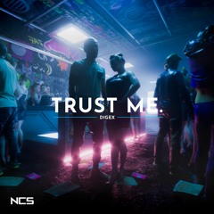 DigEx - Trust Me [NCS Release]