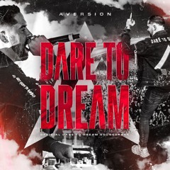 Aversion - Dare to Dream (Official Soundtrack)