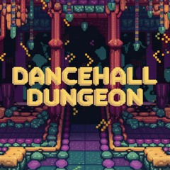 Dancehall Dungeon