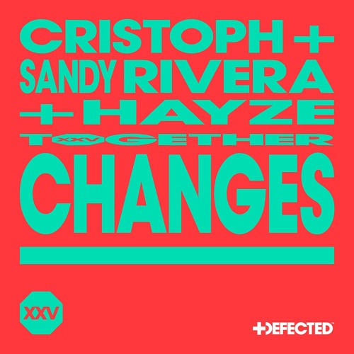 Cristoph X Sandy Rivera featuring Hayze - Changes (Extended Mix)