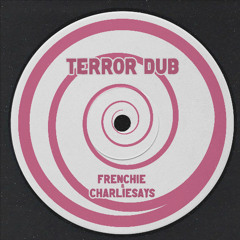 FRENCHIE & CHARLIESAYS - TERROR DUB (UGLY DUBS 33)
