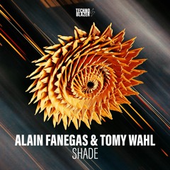 TBZ009 Alain Fanegas, Tomy Wahl - Shade [Technoblazer]