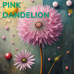 PINK DANDELIONS