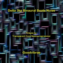 Delta 3hz Binaural Beats With Noise Background (Transparent Corp - Neuroprogrammer's Tribute)
