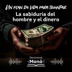 Devocional │ La Sabiduría del Hombre y el Dinero