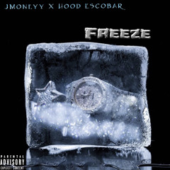 JMoney - Freeze ft. Hood Escobar