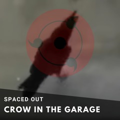 SPACED OUT - Crow In The Garage (TikTok) [FREE DOWNLOAD]