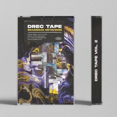 Drec Tape Vol2. Braindead Metaverse