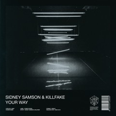 Sidney Samson & Killfake - Your Way