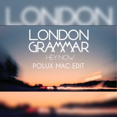 London Grammar - Hey Now (Polux Mac Edit)
