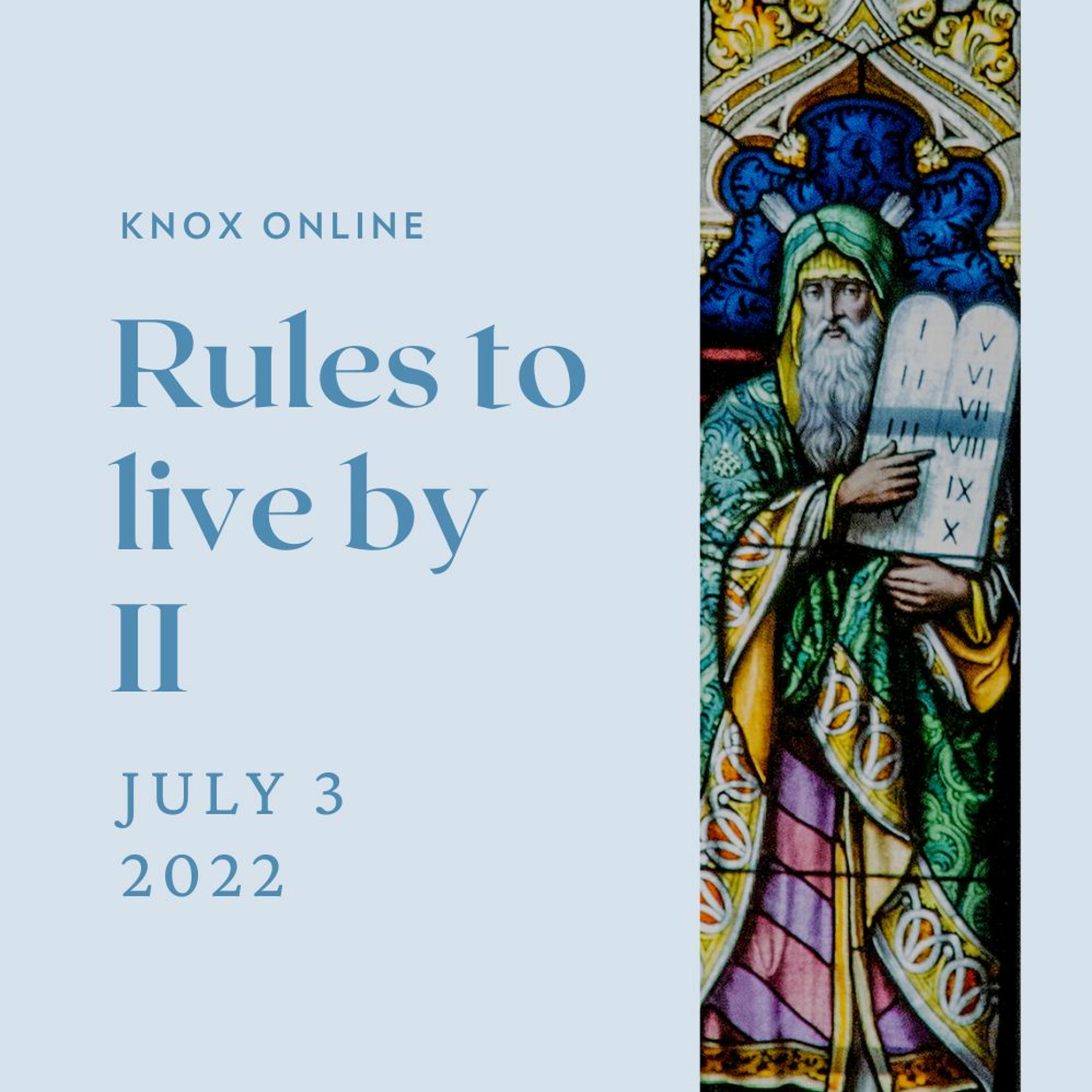 July 3, 2022 | Exodus 20:1-6; Galatians 5:1, 16-21 | Rules to Live by II episode artwork