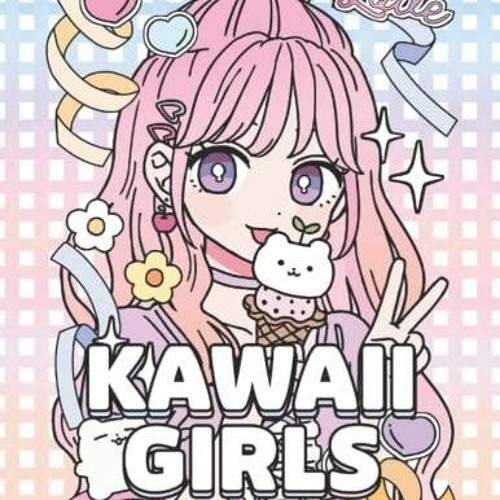 Stream episode Book Kawaii Girls Coloring Book: Cute Anime Coloring Book  for Adult and Kids with by Josephcherry podcast