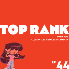 EPISODE 44: DAISY RUIZ, ILLUSTRATOR, AUTHOR, & COMEDIAN