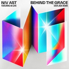 Niv Ast - Behind The Grace Feat. M Love (Deer Jade Remix) [Get Physical]