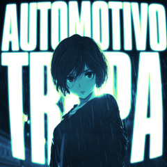 AUTOMOTIVO TROPA (Ultra Slowed)