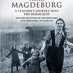 PDF Book A Train Near Magdeburg: A Teacher's Journey into the Holocaust, and the reuniting of th