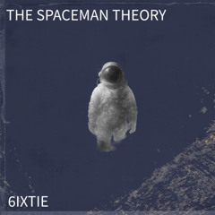 The Spaceman Theory