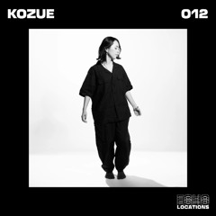 Echo Locations Mix 012: Kozue