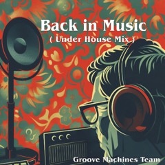 Back in Music ( Under House Mix )