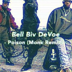 Bell Biv DeVoe - Poison (Monk Remix)